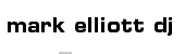 UK House and Trance Radio and Club DJ - Mark Elliott